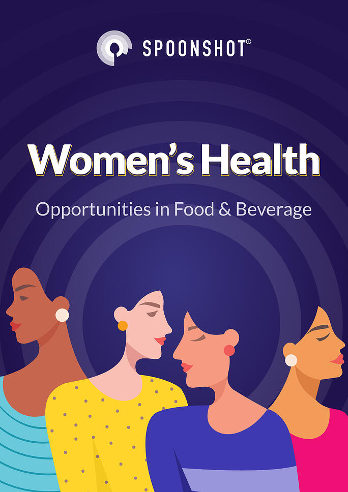 Spoonshot releases report: Women’s Health Opportunities in Food & Beverage